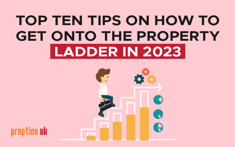 Top Ten Tips on How to Get onto the Property Ladder in 2023
